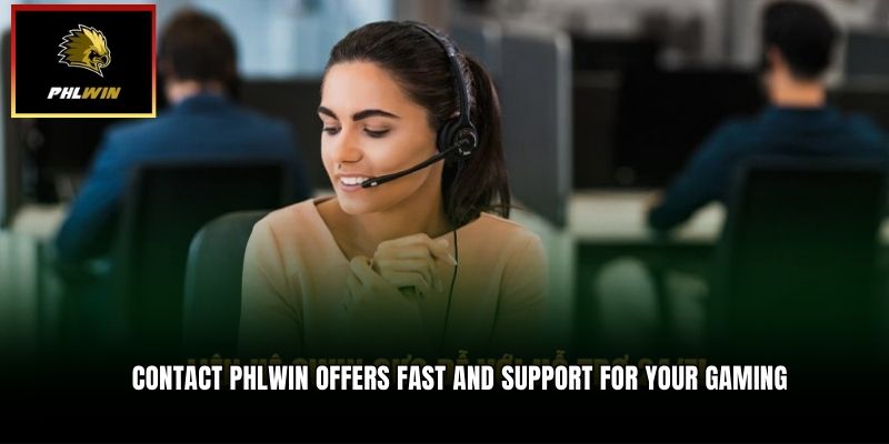 Contact phlwin offers fast and support for your gaming