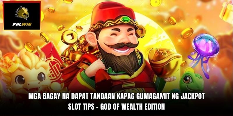 Mga bagay na dapat tandaan kapag gumagamit ng Jackpot Slot Tips – God of Wealth Edition