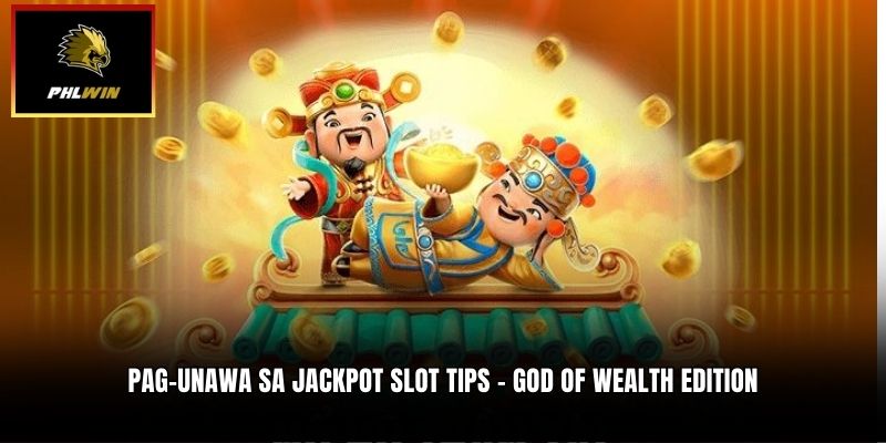 Pag-unawa sa Jackpot Slot Tips – God of Wealth Edition