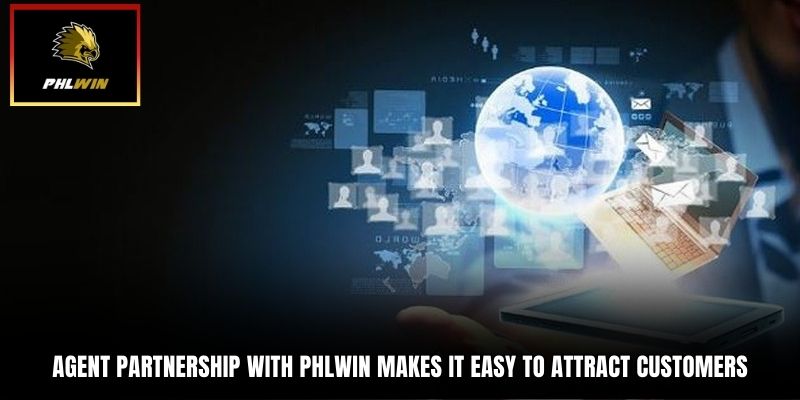 Agent Partnership with PHLWIN makes it easy to attract customers