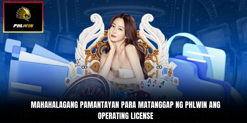Mahahalagang pamantayan para matanggap ng PHLWIN ang Operating License