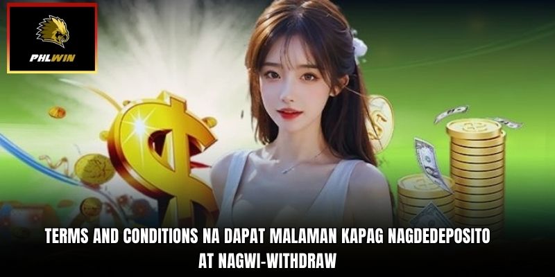 Terms and Conditions na Dapat Malaman Kapag Nagdedeposito at Nagwi-withdraw
